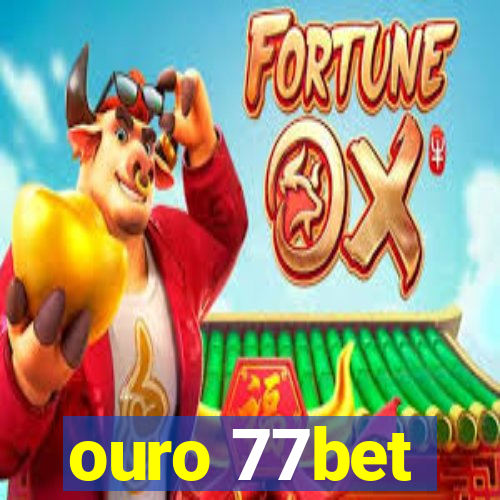 ouro 77bet